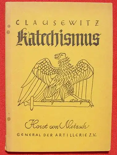 () Metzsch "Clausewitz Katechismus". Berlin 1941