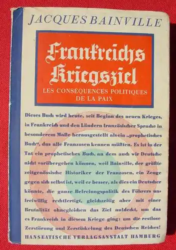 () Bainville "Frankreichs Kriegsziel". 200 S., Hamburg 1939 / 1941