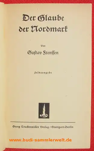 () Frenssen "Der Glaube der Nordmark". 136 S., Feldausgabe. 1936 Truckenmueller, Stuttgart