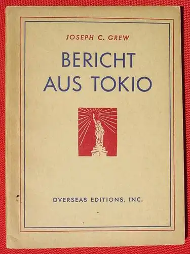(0350309) J. C. Grew 'Bericht aus Tokio' 1942. Botschafter der USA in Japan 1932-1941