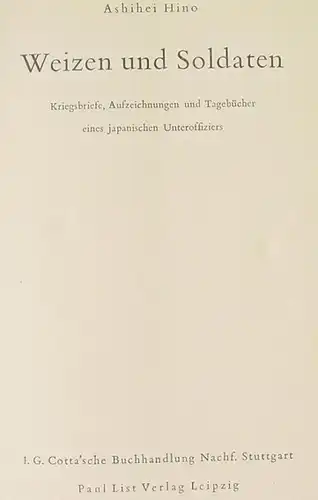 () A. Hino 'Weizen und Soldaten' 496 Seiten. List-Verlag, Leipzig 1940