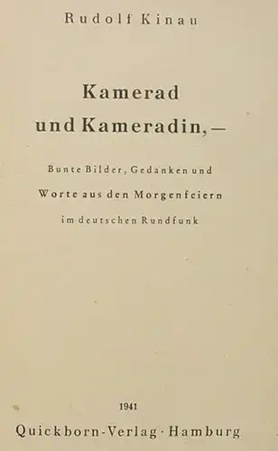 () Kinau "Kamerad und Kameradin" Morgenfeiern im deutschen Rundfunk. 1941 Quickborn-Verlag, Hamburg