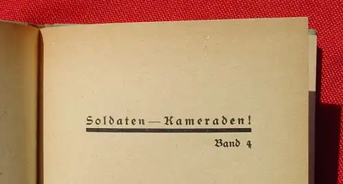 () "Soldaten-Kameraden !" Band 4. NSDAP Frz. Eher, Muenchen 1940