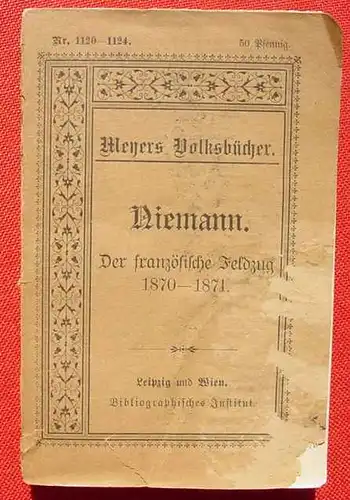 (0340213) Niemann "Der franzoesische Feldzug 1870-1871". 400 S., Leipzig u. Wien