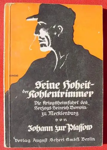(0340249) "Seine Hoheit, der Kohlentrimmer" Herzog H. Borwin zu Mecklemburg. 1916 Berlin