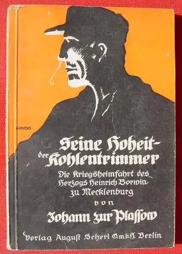 () "Seine Hoheit, der Kohlentrimmer" Herzog H. Borwin zu Mecklemburg. 1916 Berlin