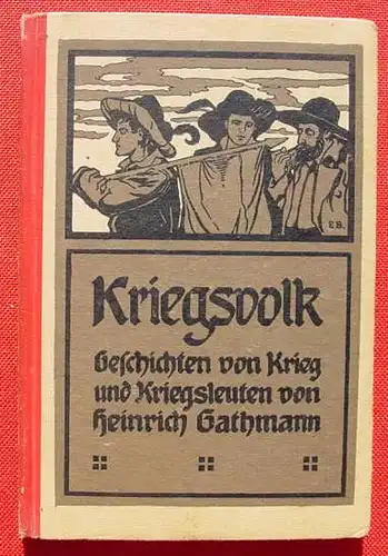 (0340298) Gathmann "Kriegsvolk" 120 S., Bachem, um 1916 ? Koeln. 1. bis 3. Tausend