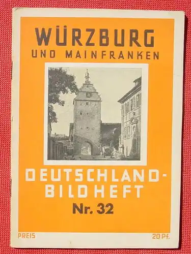 (1006622) "Wuerzburg und Mainfranken". Deutschland-Bildheft # 32.  Universum-Verlag, Berlin um 1933