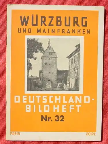 () "Wuerzburg und Mainfranken". Deutschland-Bildheft # 32.  Universum-Verlag, Berlin um 1933