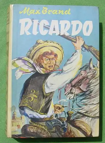 (1042046) Max Brand "Ricardo". Wildwestroman. 272 Seiten. AWA-Verlag Muenchen