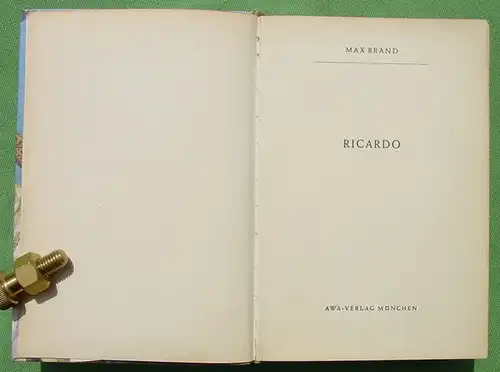 (1042046) Max Brand "Ricardo". Wildwestroman. 272 Seiten. AWA-Verlag Muenchen