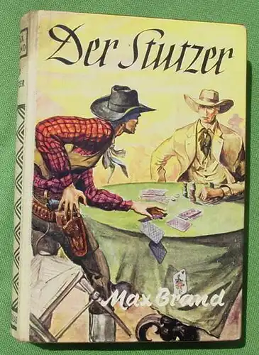 (1042047) Max Brand "Der Stutzer". Wildwestroman. 256 Seiten. AWA-Verlag Muenchen
