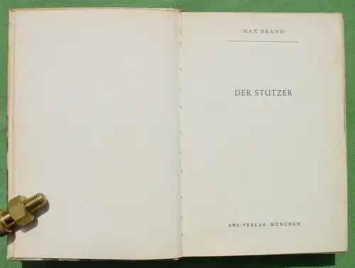 () Max Brand "Der Stutzer". Wildwestroman. 256 Seiten. AWA-Verlag Muenchen