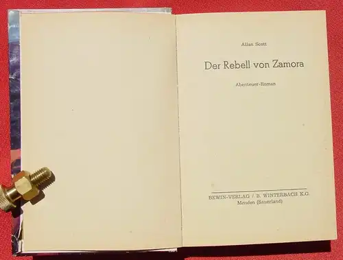 () "Der Rebell von Zamora" . Abenteuer-Roman von Allan Scott. 256 S., Bewin-Verlag, Menden