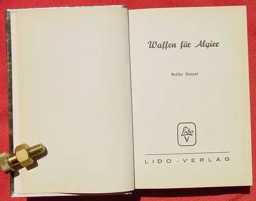 (1042117) Robby Burnett "Waffen fuer Algier". Abenteuer-Roman. 256 S., Lido-Verlag, Bramsche 1956