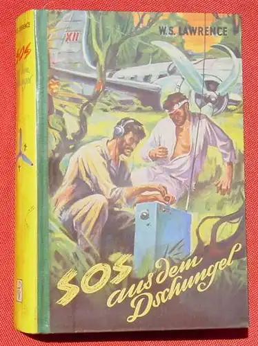 (1042122) Lawrence "S O S  aus dem Dschungel". Abenteuer-Roman. 256 S., Petersen-Verlag, Hamburg