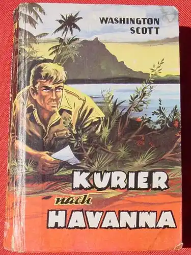 (1042124) Washington Scott "Kurier nach Havanna". Abenteuer. 254 S., Bewin-Verlag / Winterbach. Menden