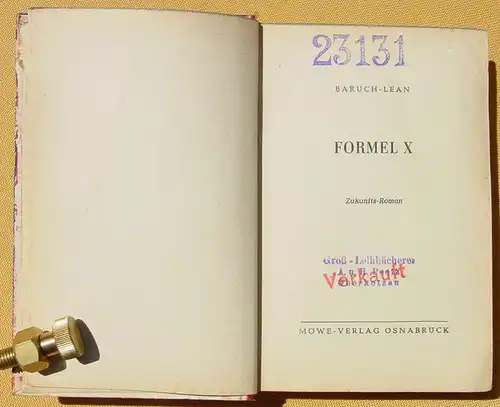 () Baruch-Lean "Formel X". Zukunftsroman. Science-Fiction. 250 S., Moewe-Verlag, Osnabrueck