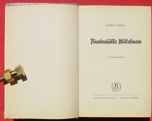 () Steffen "Piratenhoelle Mittelmeer". Piraten-Abenteuer. 270 S., Hoenne-Verlag, Balve