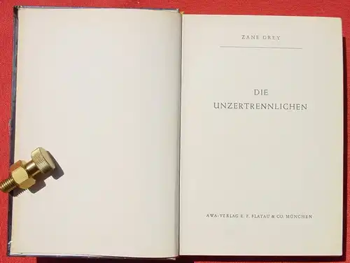 () Zane Grey "Die Unzertrennlichen". Wildwest-Abenteuer. 272 Seiten. AWA-Verlag Muenchen