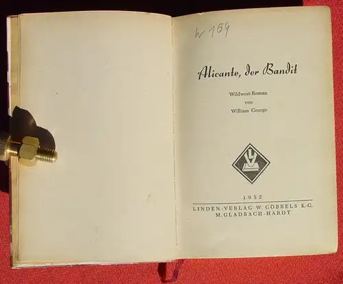 () William George "Alicante, der Bandit". Wildwest-Abenteuer. 254 S., Linden-Verlag 1952