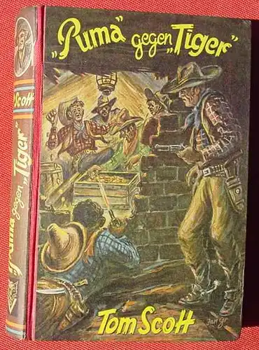 () Tom Scott "Puma  gegen Tiger". Wildwest-Abenteuer. 272 S., Panther-Verlag, Menden 1952