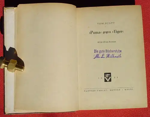 () Tom Scott "Puma  gegen Tiger". Wildwest-Abenteuer. 272 S., Panther-Verlag, Menden 1952