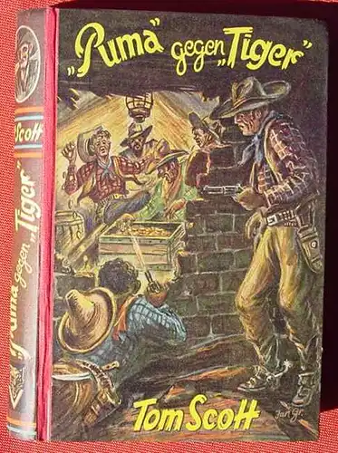 () Tom Scott "Puma  gegen Tiger". Wildwest-Abenteuer. 272 S., Panther-Verlag, Menden 1952