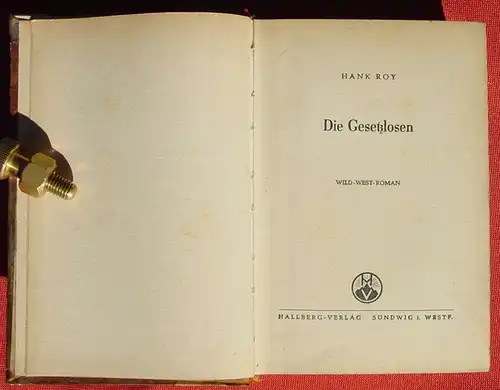(2002046) Hank Roy "Die Gesetzlosen". Wildwest-Abenteuer. 301 S., Hallberg, Sundwig, 1. A. 1953