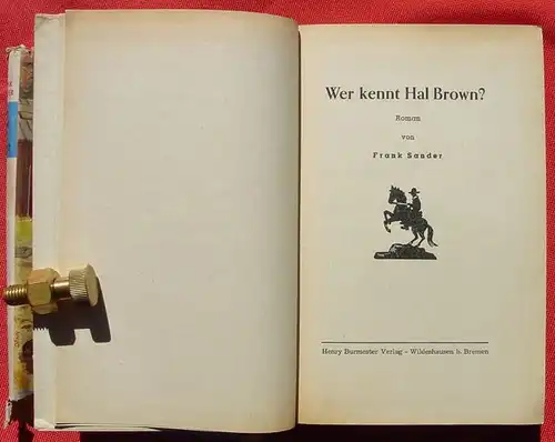 () Frank Sander "Wer kennt Hal Brown ?" Wildwest. 240 S., Burmester-Verlag, um 1950