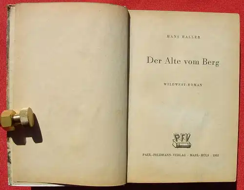 () Haller "Der Alte vom Berg". 272 S., Wildwest. Paul-Feldmann 1952