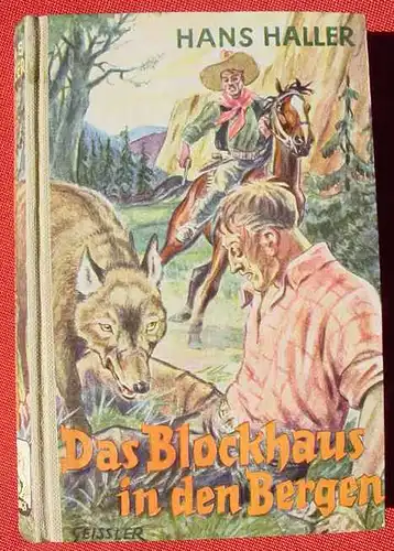 (1042313) Haller "Das Blockhaus in den Bergen". 272 S., Wildwest. Paul-Feldmann 1950
