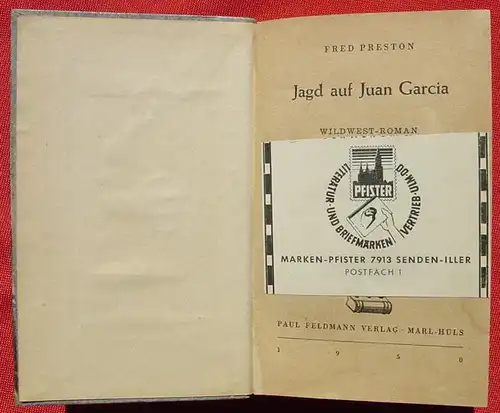 () Fred Preston "Jagd auf Juan Garcia". 270 S., Wildwest. Paul-Feldmann 1950