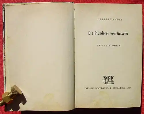 (1042315) COLT TEX "Die Pluenderer von Arizona". Herbert Andre. 270 S., Wildwest. Paul-Feldmann 1952