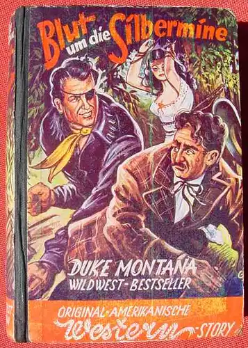 (1042318) Duke Montana "Blut um die Silbermine". Wildwest. 256 S., Bewin-Verlag, Menden