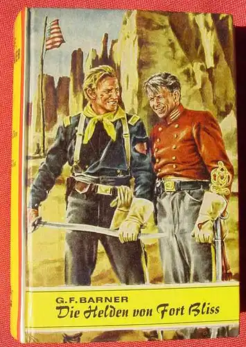 () Barner "Die Helden von Fort Bliss". Wildwest. 256 Seiten. Verlag Schaelter, Deilinghofen