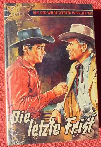 (1042323) Barner "Die letzte Frist". Wildwest. 256 Seiten. SABA-Buch, Schaelter, Deilinghofen