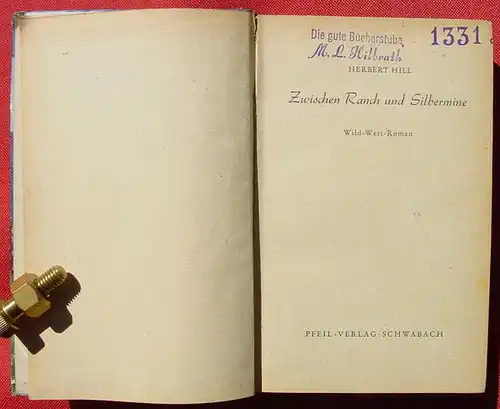 (1042325) Herbert Hill "Zwischen Ranch und Silbermine". Wildwest. 256 S., Pfeil-Verlag, Schwabach 1951