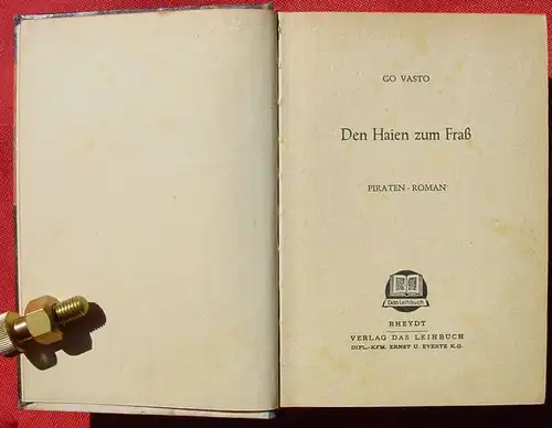 (1042326) GO VASTO "Den Haien zum Frass". Piraten-Abenteuer. 272 S., Verlag Das Leihbuch, Ernst u. Evertz, Rheydt