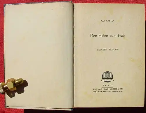 () GO VASTO "Den Haien zum Frass". Piraten-Abenteuer. 272 S., Verlag Das Leihbuch, Ernst u. Evertz, Rheydt