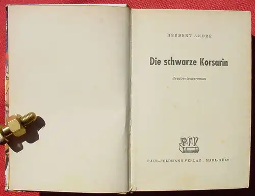 (1042327) Herbert Andre "Die schwarze Korsarin". Piraten-Abenteuer. 272 S., Paul-Feldmann-Verlag, Marl-Huels