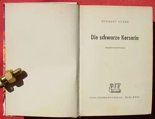 () Herbert Andre "Die schwarze Korsarin". Piraten-Abenteuer. 272 S., Paul-Feldmann-Verlag, Marl-Huels