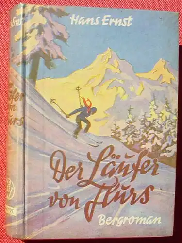 (1042329) Hans Ernst "Der Laeufer von Flurs". Berg-Roman. 256 S., Engelbert Pfriem Verlag, Wuppertal