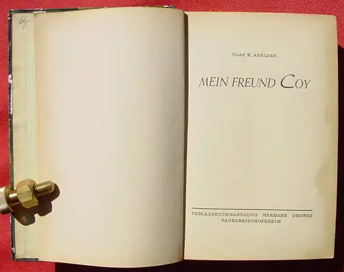 (1042330) Olaf K. Abelsen "Mein Freund Coy". Abenteuer. 256 S., Drewes, Taubb. 1952