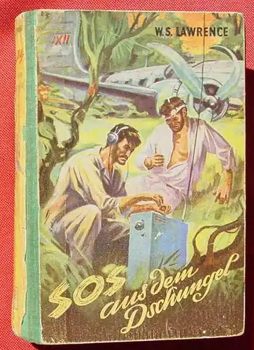 (1042331) W. S. Lawrence "S O S  aus dem Dschungel". Abenteuer. 256 S., Petersen Verlag, Hamburg