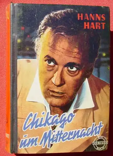 (1042332) Hanns Hart "Chikago um Mitternacht". Abenteuer. ATOLL. 256 S., Merceda-Verlag, Albachten