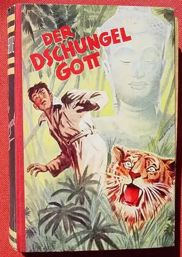 (1042333) Kurt Selter "Der Dschungelgott". Abenteuer. 256 S., Helios-Verlag, Bayreuth 1953