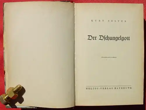 () Kurt Selter "Der Dschungelgott". Abenteuer. 256 S., Helios-Verlag, Bayreuth 1953