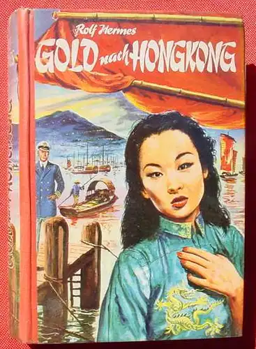 (1042335) Rolf Hermes "Gold nach Hongkong". Abenteuer-Roman. 270 Seiten. Hermann-Borgsmueller