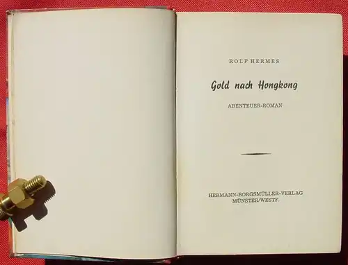 (1042335) Rolf Hermes "Gold nach Hongkong". Abenteuer-Roman. 270 Seiten. Hermann-Borgsmueller